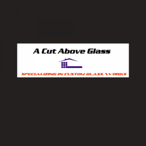 A Cut Above Glass